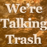 We're Talking Trash